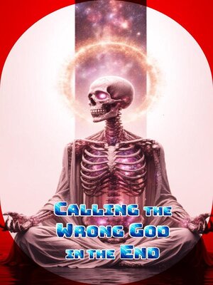 cover image of Calling the Wrong God in the End